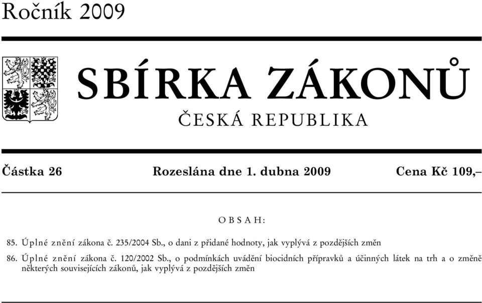 , o dani z přidané hodnoty, jak vyplývá z pozdějších změn 86. Úplné znění zákona č.