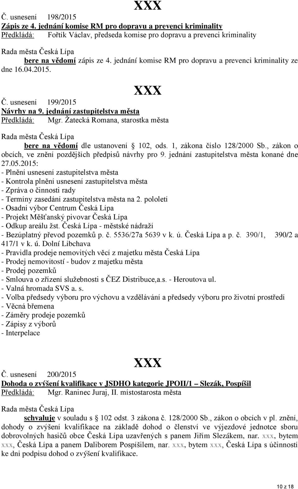 1, zákona číslo 128/2000 Sb., zákon o obcích, ve znění pozdějších předpisů návrhy pro 9. jednání zastupitelstva města konané dne 27.05.