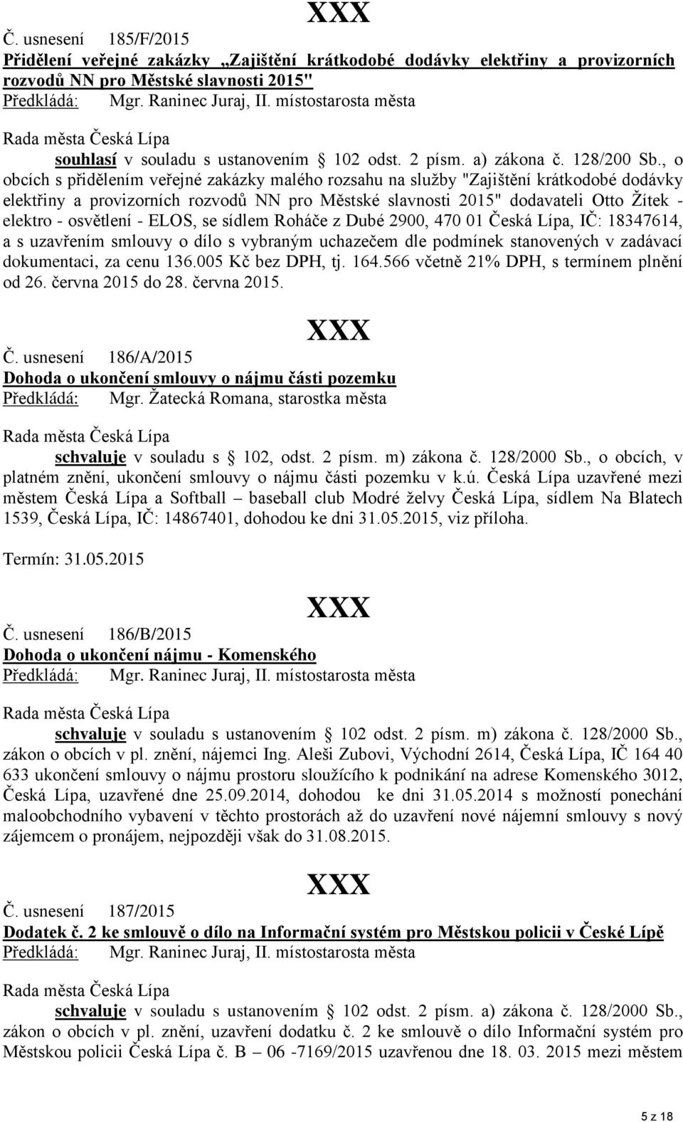 , o obcích s přidělením veřejné zakázky malého rozsahu na služby "Zajištění krátkodobé dodávky elektřiny a provizorních rozvodů NN pro Městské slavnosti 2015" dodavateli Otto Žítek - elektro -