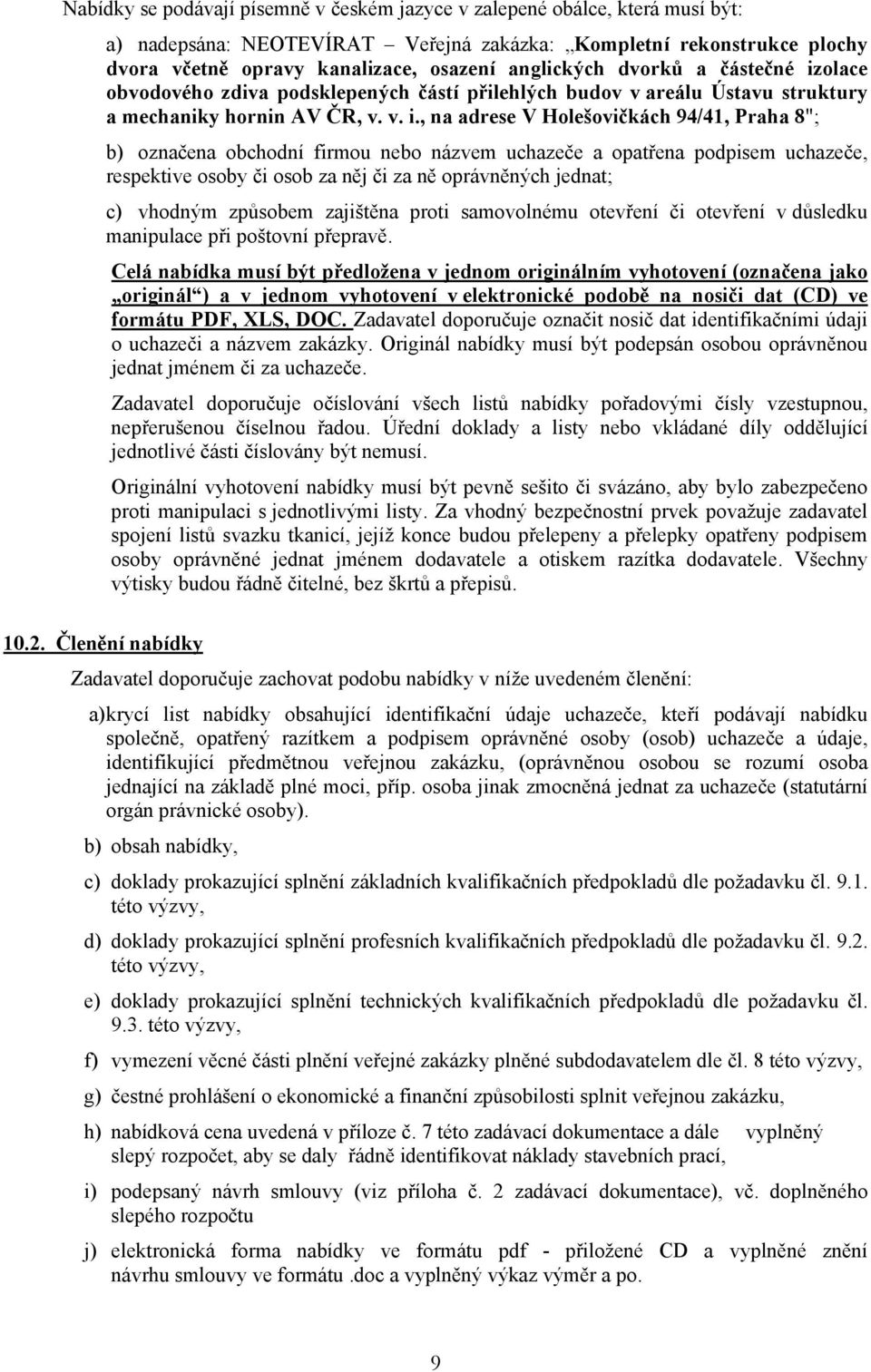 olace obvodového zdiva podsklepených částí přilehlých budov v areálu Ústavu struktury a mechaniky hornin AV ČR, v. v. i.