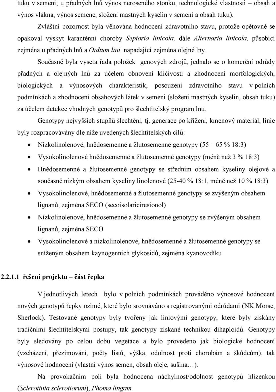 Oidium lini napadající zejména olejné lny.