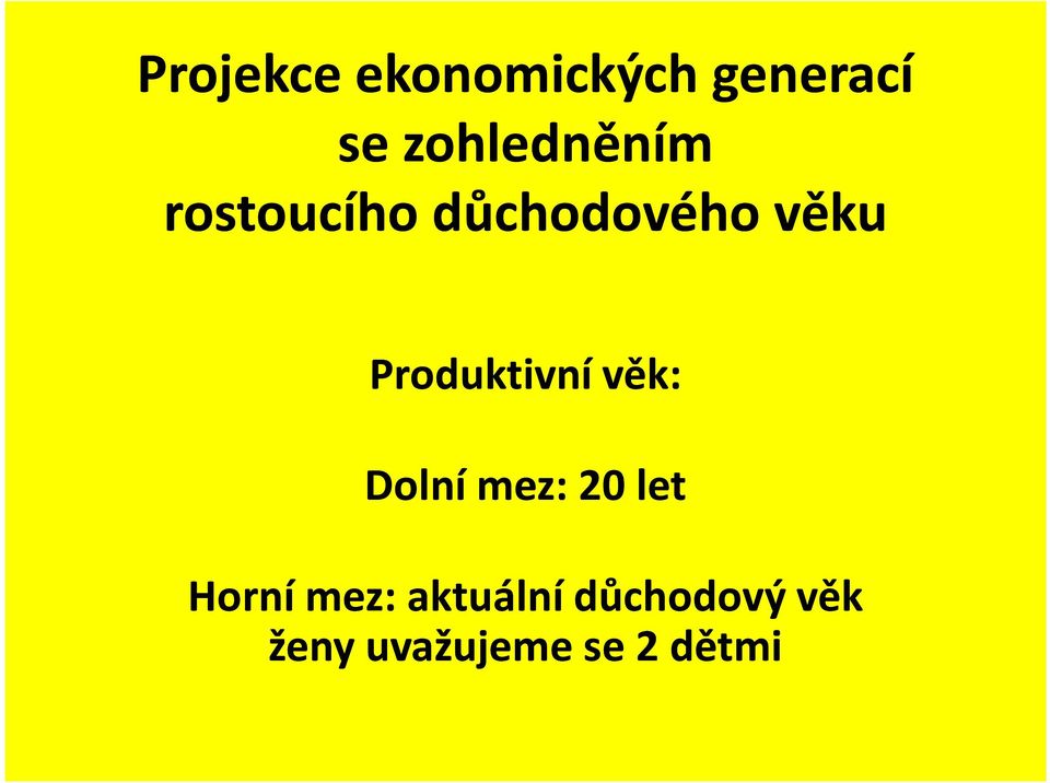 Produkivní věk: Dolní mez: 20 le Horní