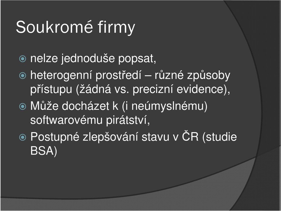 precizní evidence), Může docházet k (i neúmyslnému)