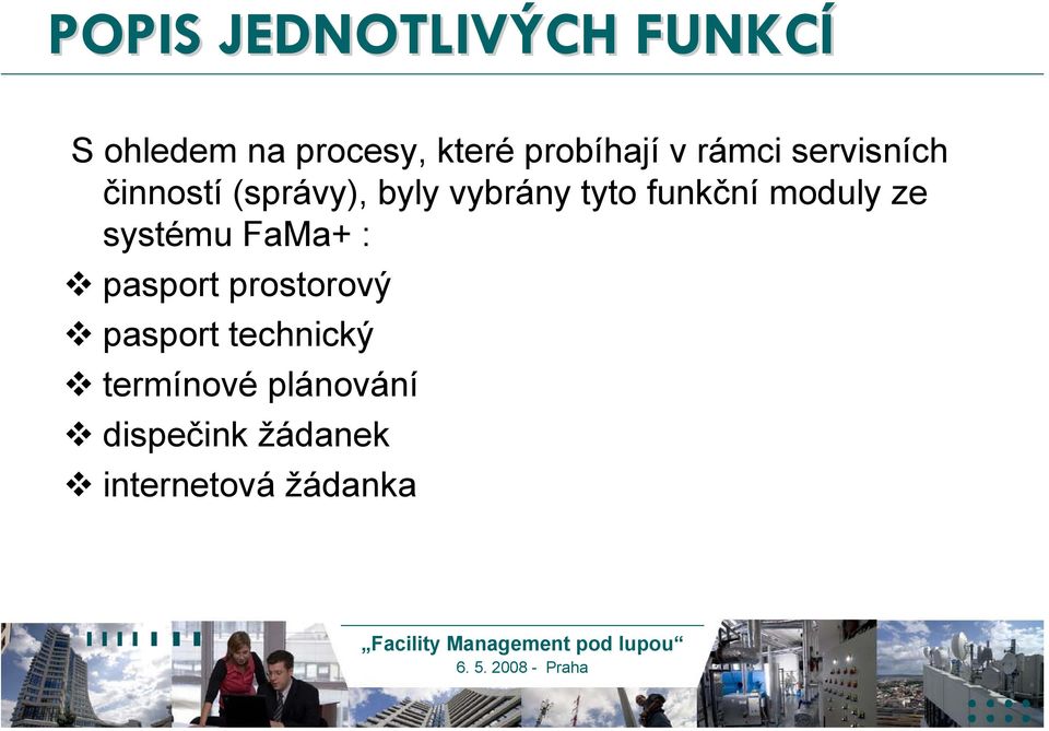 tyto funkční moduly ze systému FaMa+ : pasport prostorový