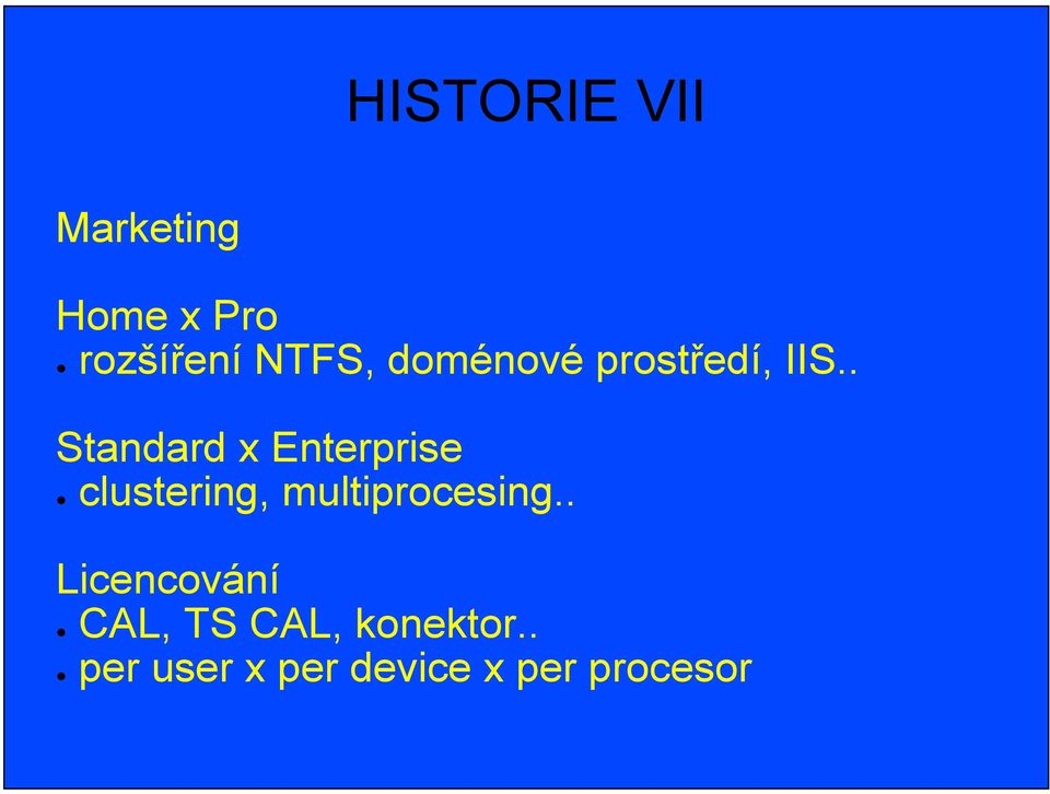 . Standard x Enterprise clustering, multiprocesing.