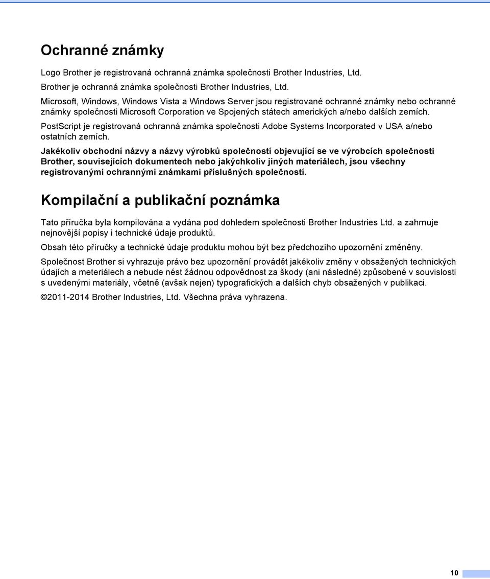 PostScript je registrovaná ochranná známka společnosti Adobe Systems Incorporated v USA a/nebo ostatních zemích.