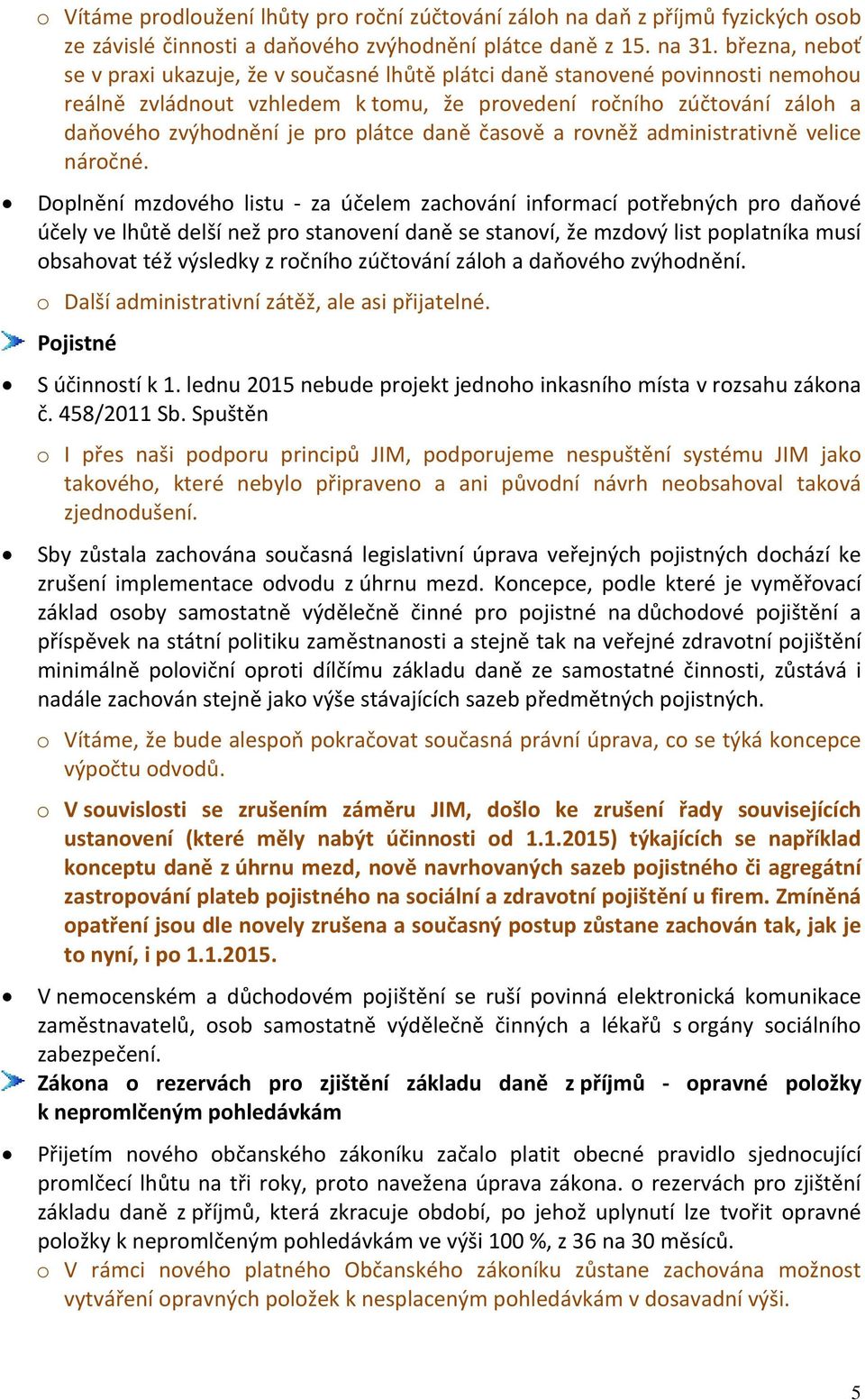 plátce daně časově a rovněž administrativně velice náročné.