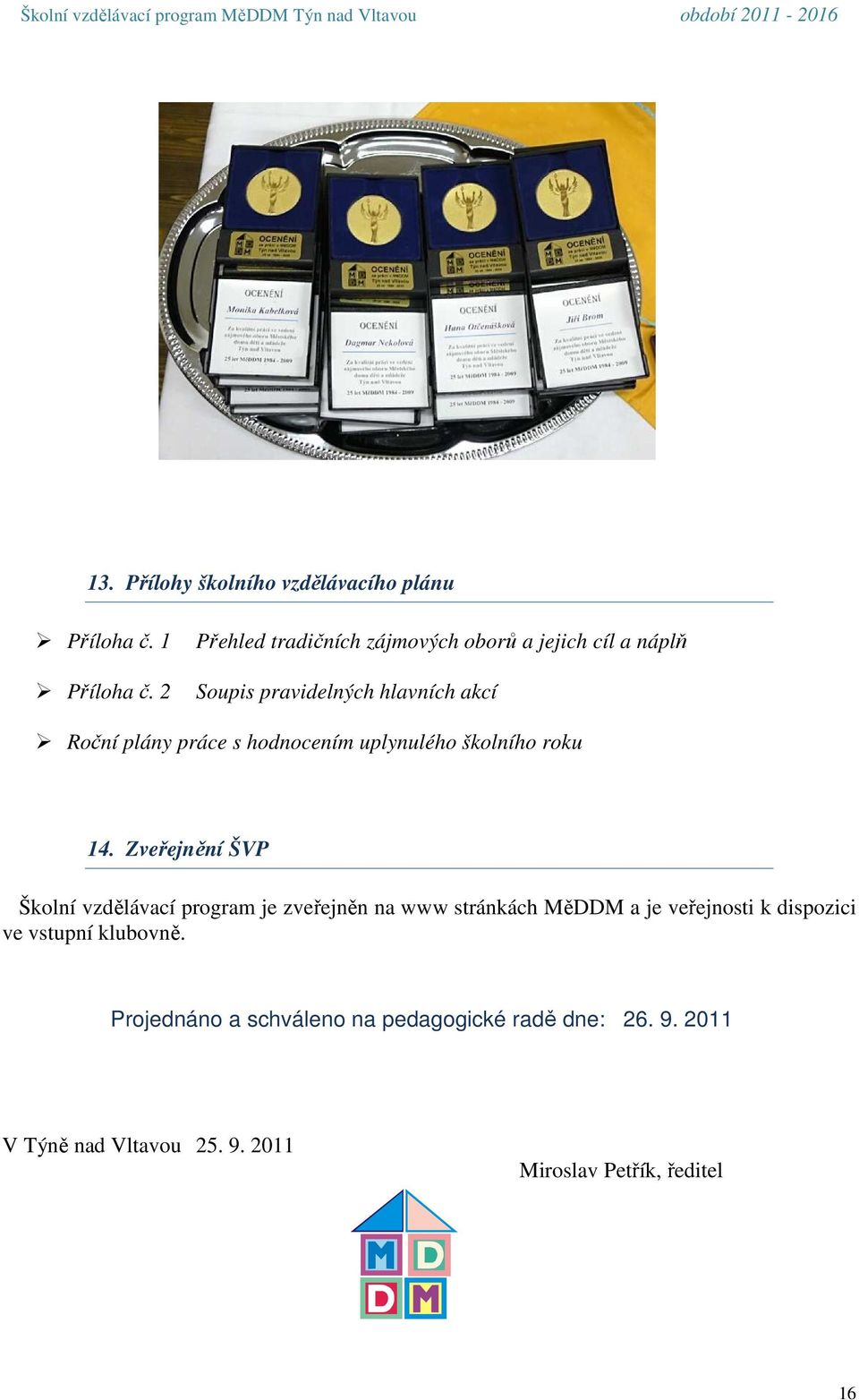 hodnocením uplynulého školního roku 14.