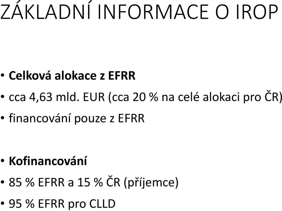EUR (cca 20 % na celé alokaci pro ČR)