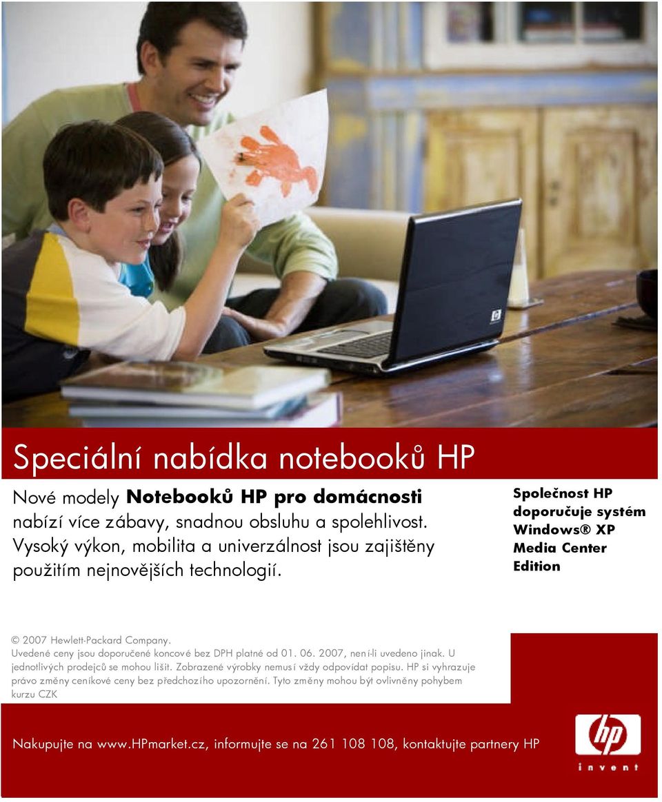 Společnost HP doporučuje systém Windows XP Media Center Edition 2007 Hewlett-Packard Company.