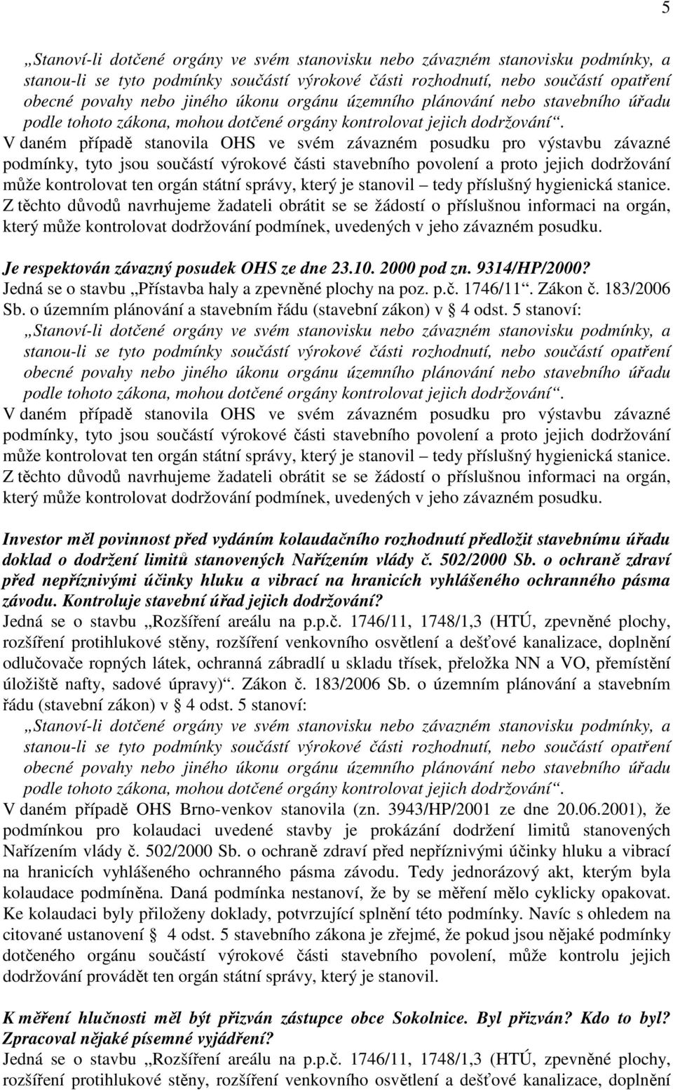 Je respektován závazný posudek OHS ze dne 23.10. 2000 pod zn. 9314/HP/2000? Jedná se o stavbu Přístavba haly a zpevněné plochy na poz. p.č. 1746/11. Zákon č. 183/2006 Sb.