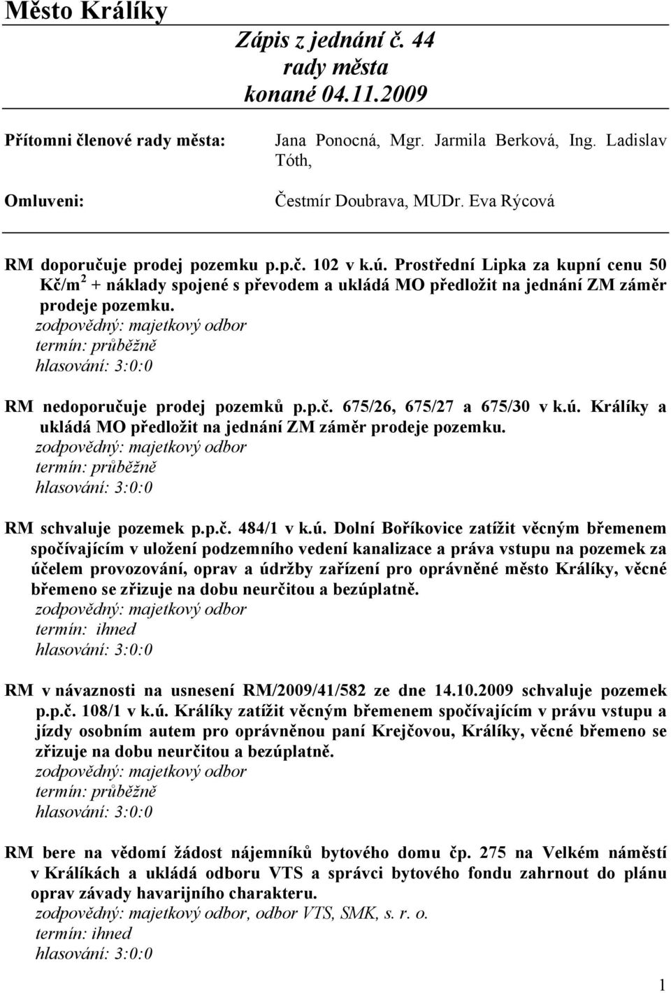 RM nedoporučuje prodej pozemků p.p.č. 675/26, 675/27 a 675/30 v k.ú.