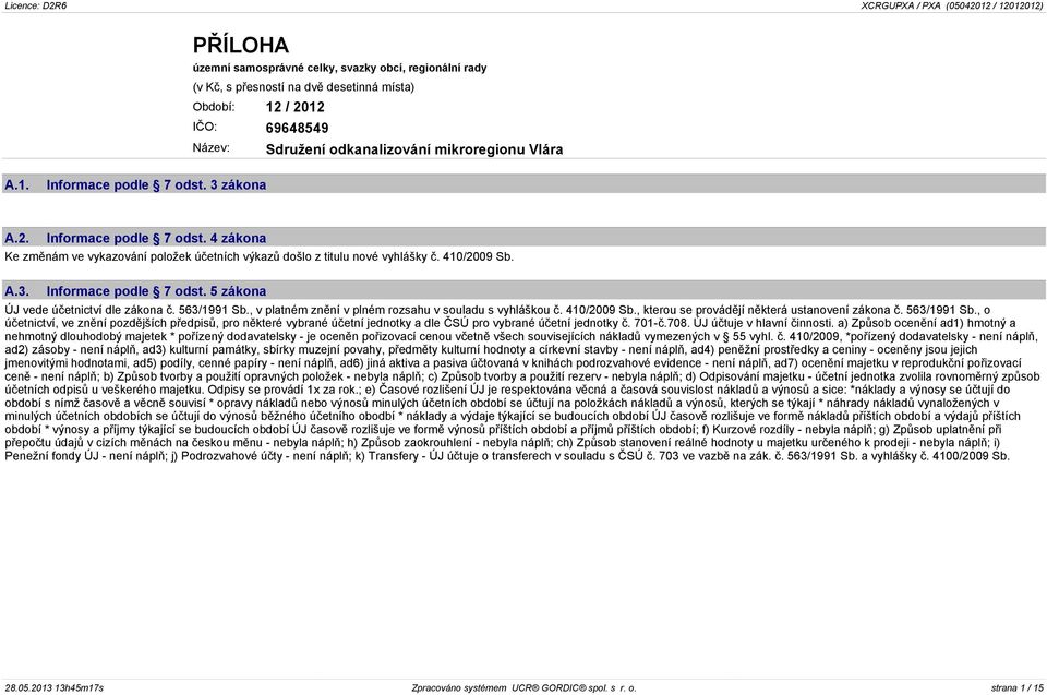 563/1991 Sb., v platném znění v plném rozsahu v souladu s vyhláškou č. 410/2009 Sb., kterou se provádějí některá ustanovení zákona č. 563/1991 Sb.