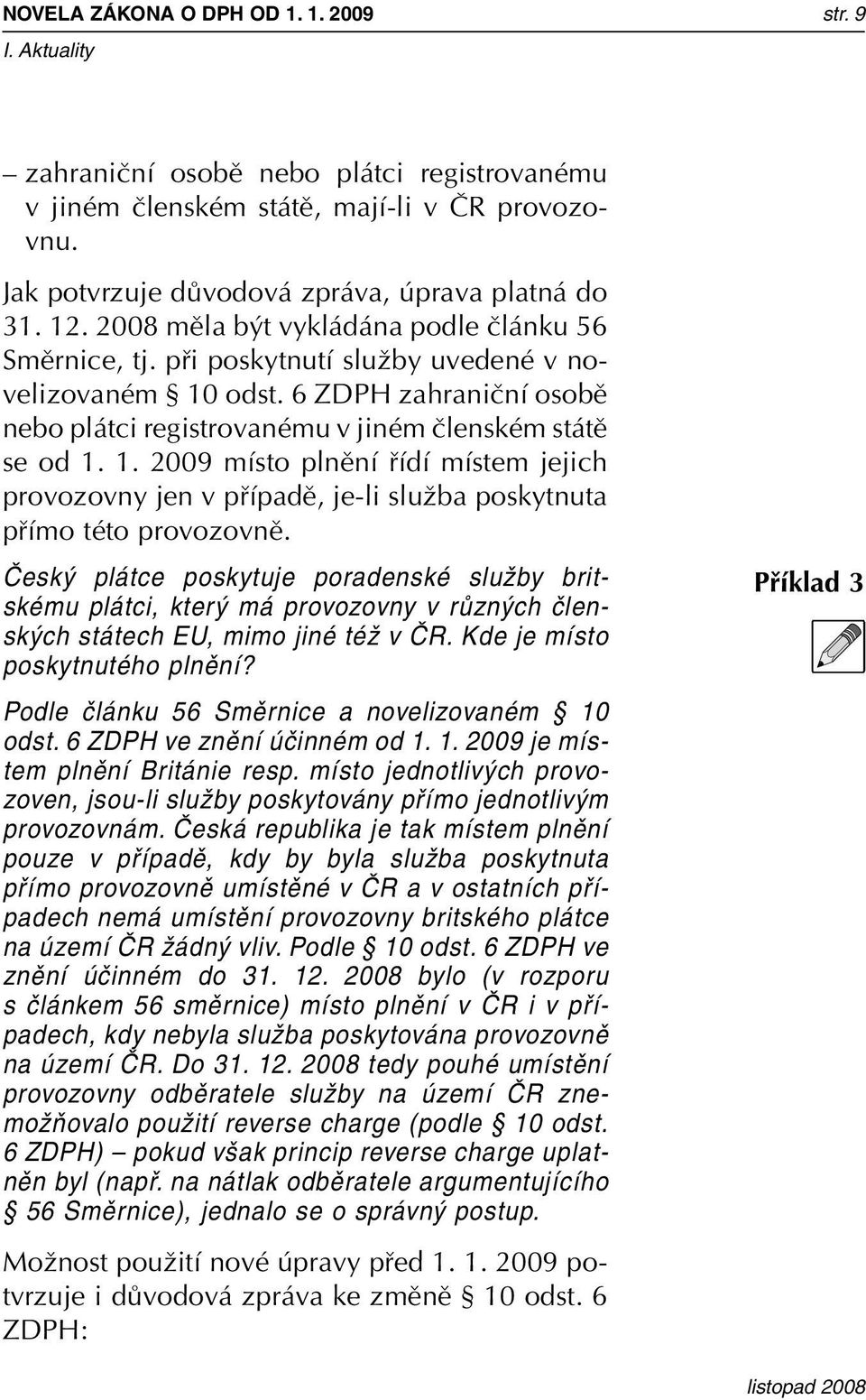 odst. 6 ZDPH zahraniãní osobû nebo plátci registrovanému v jiném ãlenském státû se od 1.