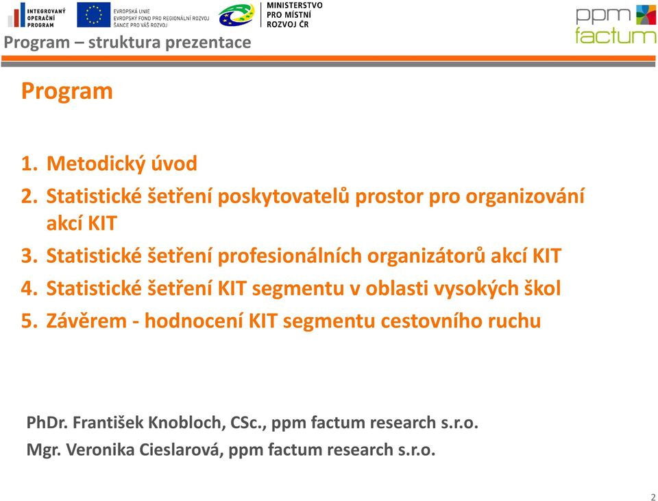 Statistické šetření profesionálních organizátorů akcí KIT 4.