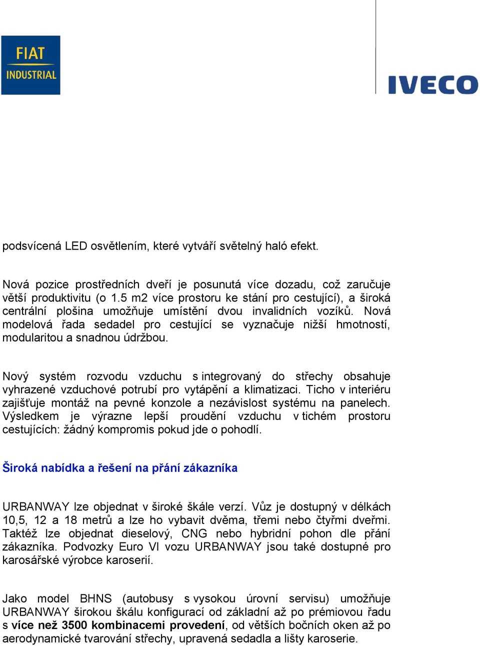 Nová modelová řada sedadel pro cestující se vyznačuje nižší hmotností, modularitou a snadnou údržbou.