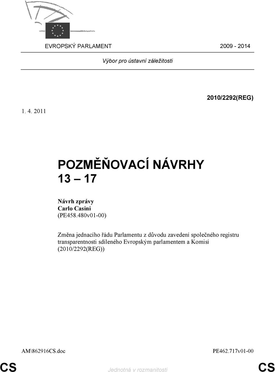 480v01-00) Změna jednacího řádu Parlamentu z důvodu zavedení společného registru