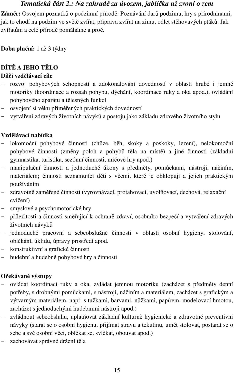 zimu, odlet stěhovavých ptáků. Jak zvířatům a celé přírodě pomáháme a proč.