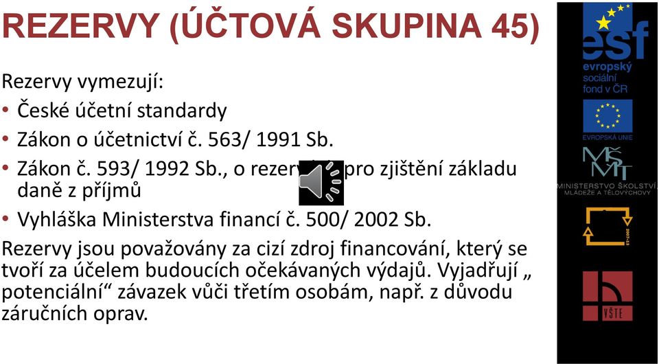 , o rezervách pro zjištění základu daně z příjmů Vyhláška Ministerstva financí č. 500/ 2002 Sb.