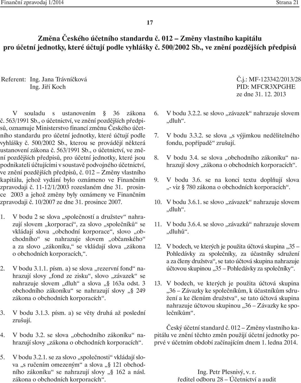 , kterou se provádějí některá ustanovení zákona č. 563/1991 Sb.