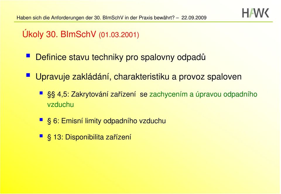 zakládání, charakteristiku a provoz spaloven 4,5: Zakrytování