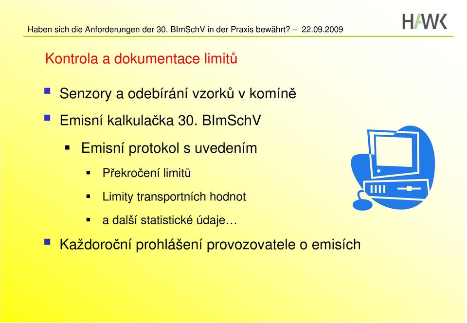 BImSchV Emisní protokol s uvedením Překročení limitů Limity
