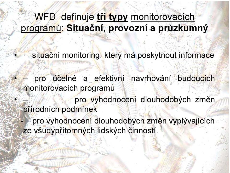 budoucích monitorovacích programů pro vyhodnocení dlouhodobých změn přírodních