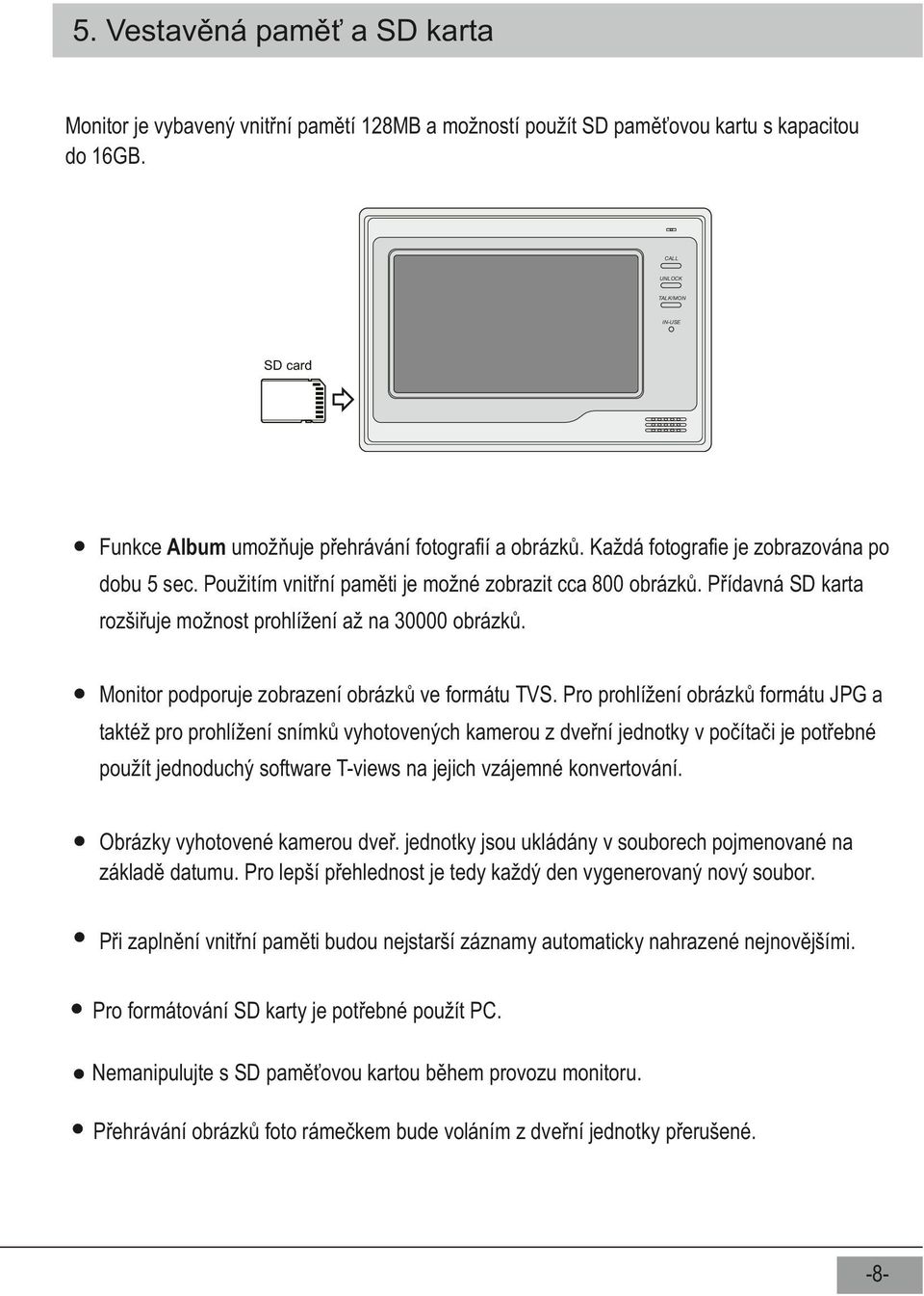 Monitor podporuje zobrazení obrázků ve formátu TVS.