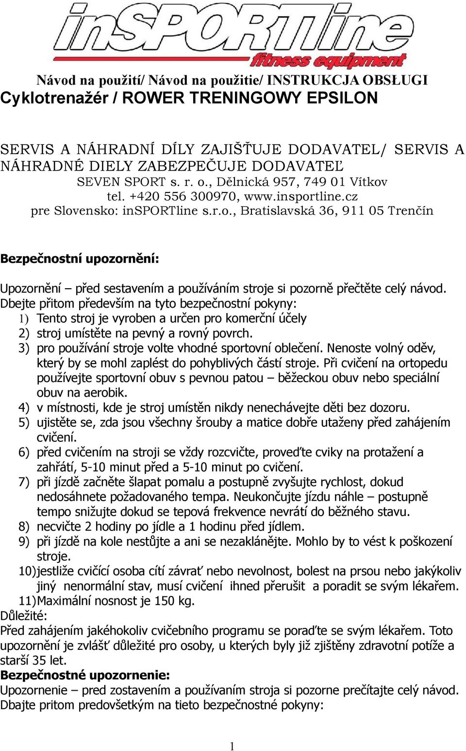 Dbejte přitom především na tyto bezpečnostní pokyny: 1) Tento stroj je vyroben a určen pro komerční účely 2) stroj umístěte na pevný a rovný povrch.