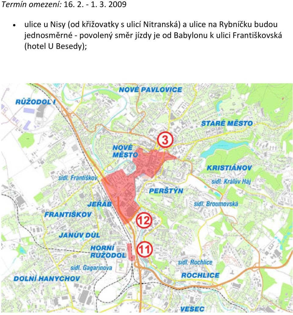 Nitranská) a ulice na Rybníčku budou jednosměrné