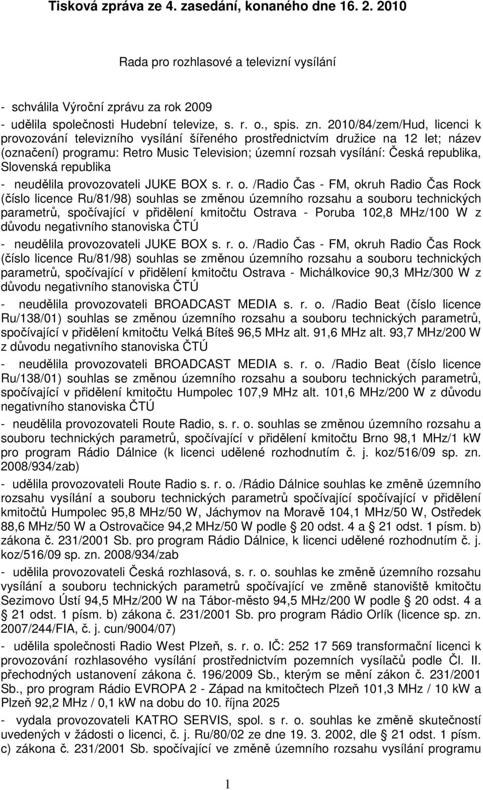 Slovenská republika - neudělila provozovateli JUKE BOX s. r. o.