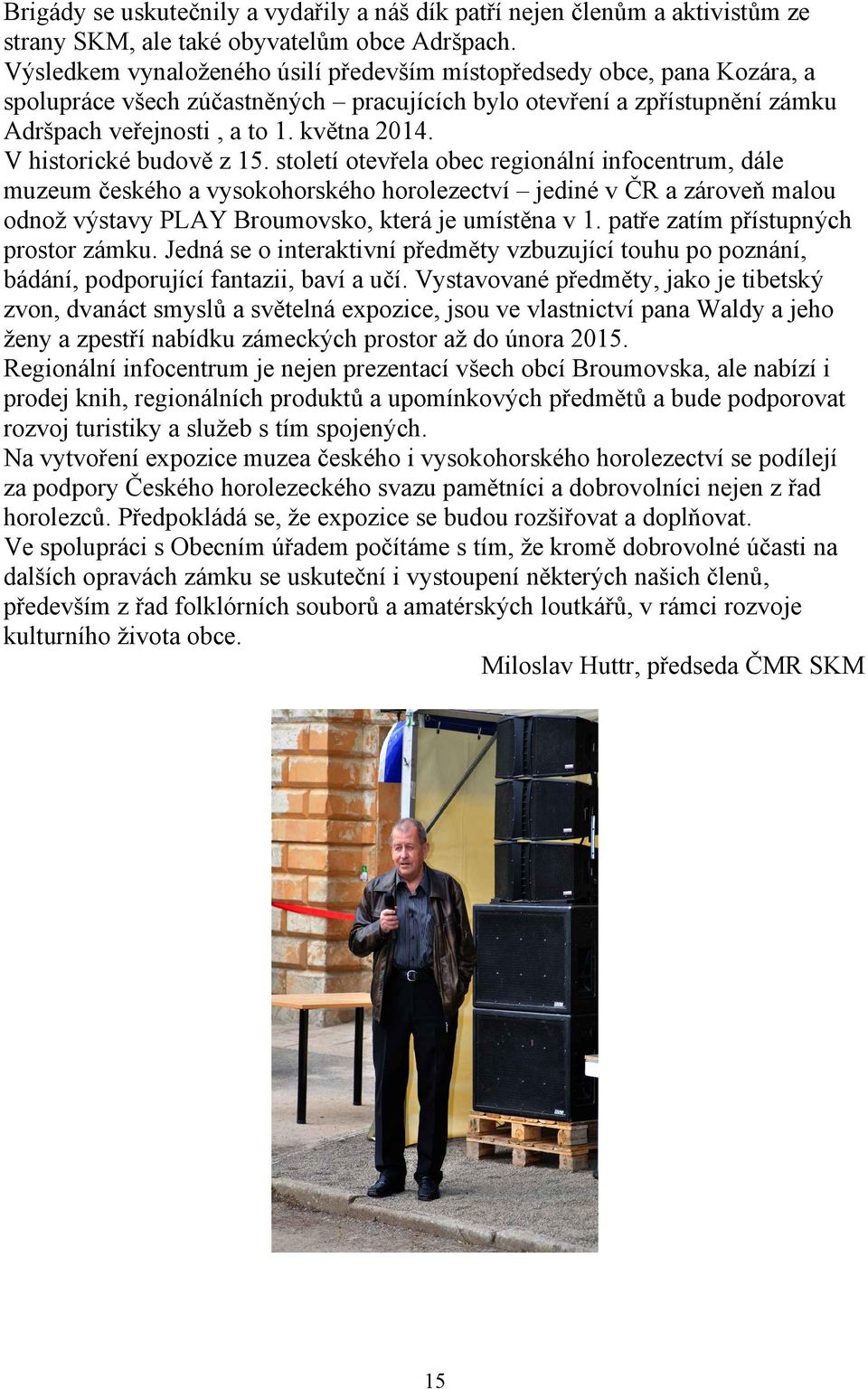 V historické budově z 15.