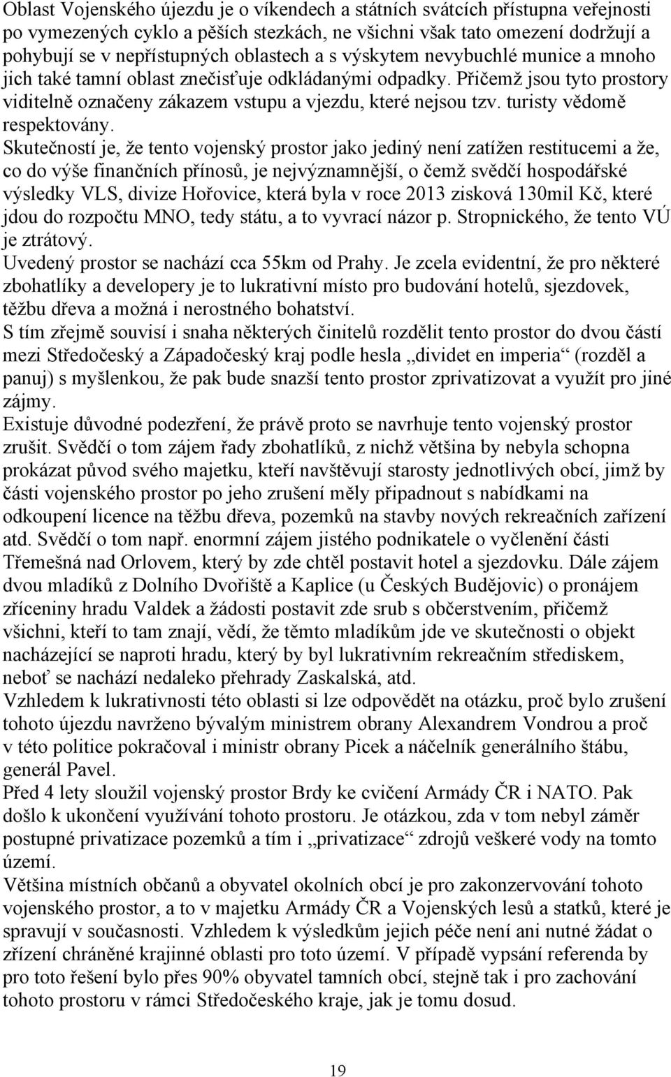 turisty vědomě respektovány.