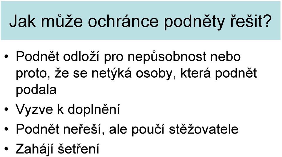 se netýká osoby, která podnět podala Vyzve k