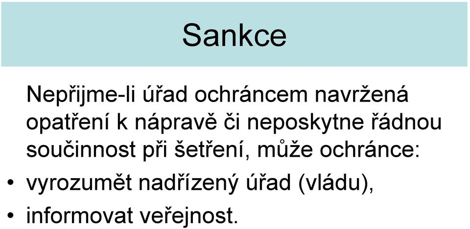 součinnost při šetření, může ochránce: