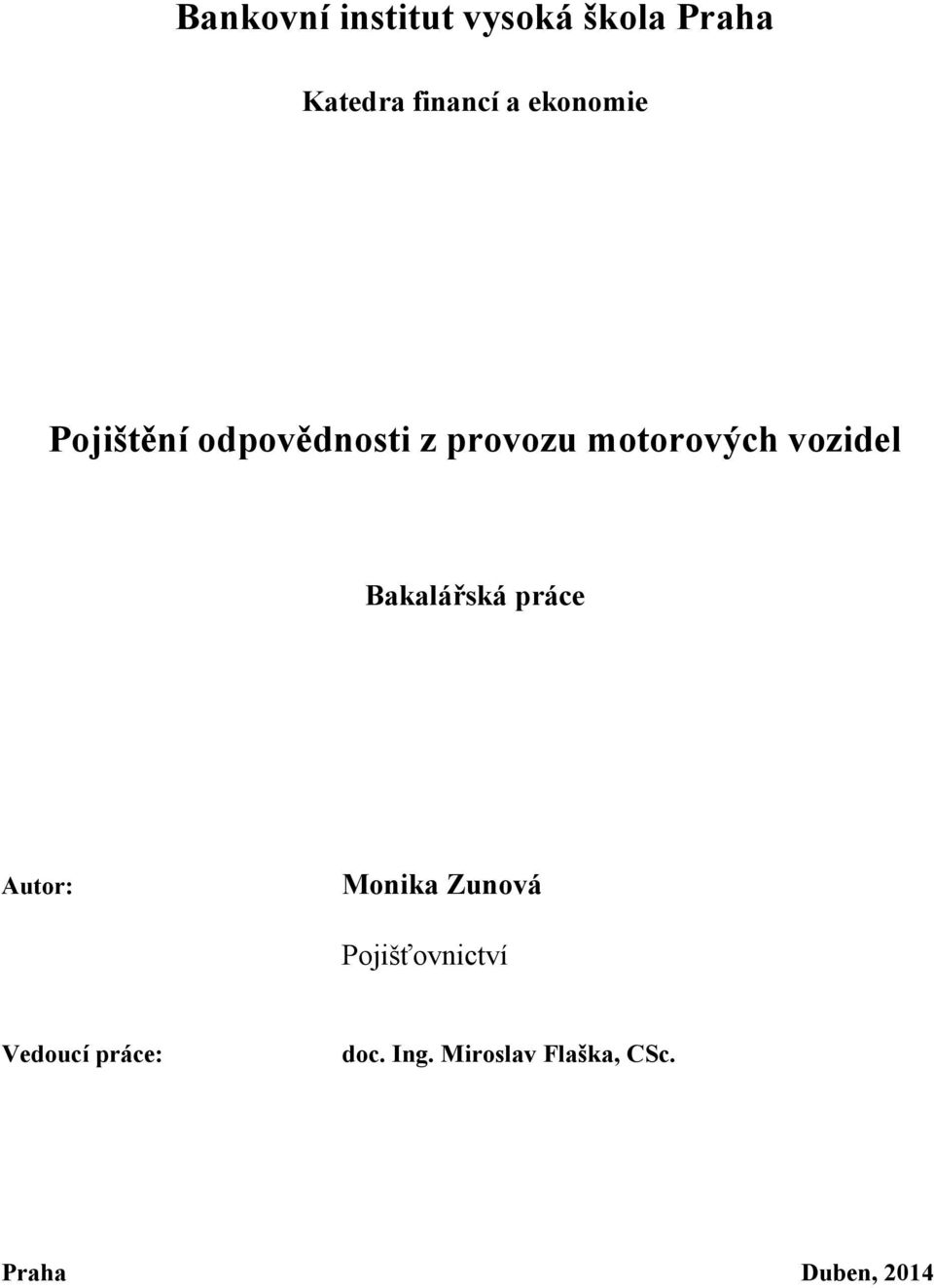 vozidel Bakalářská práce Autor: Monika Zunová