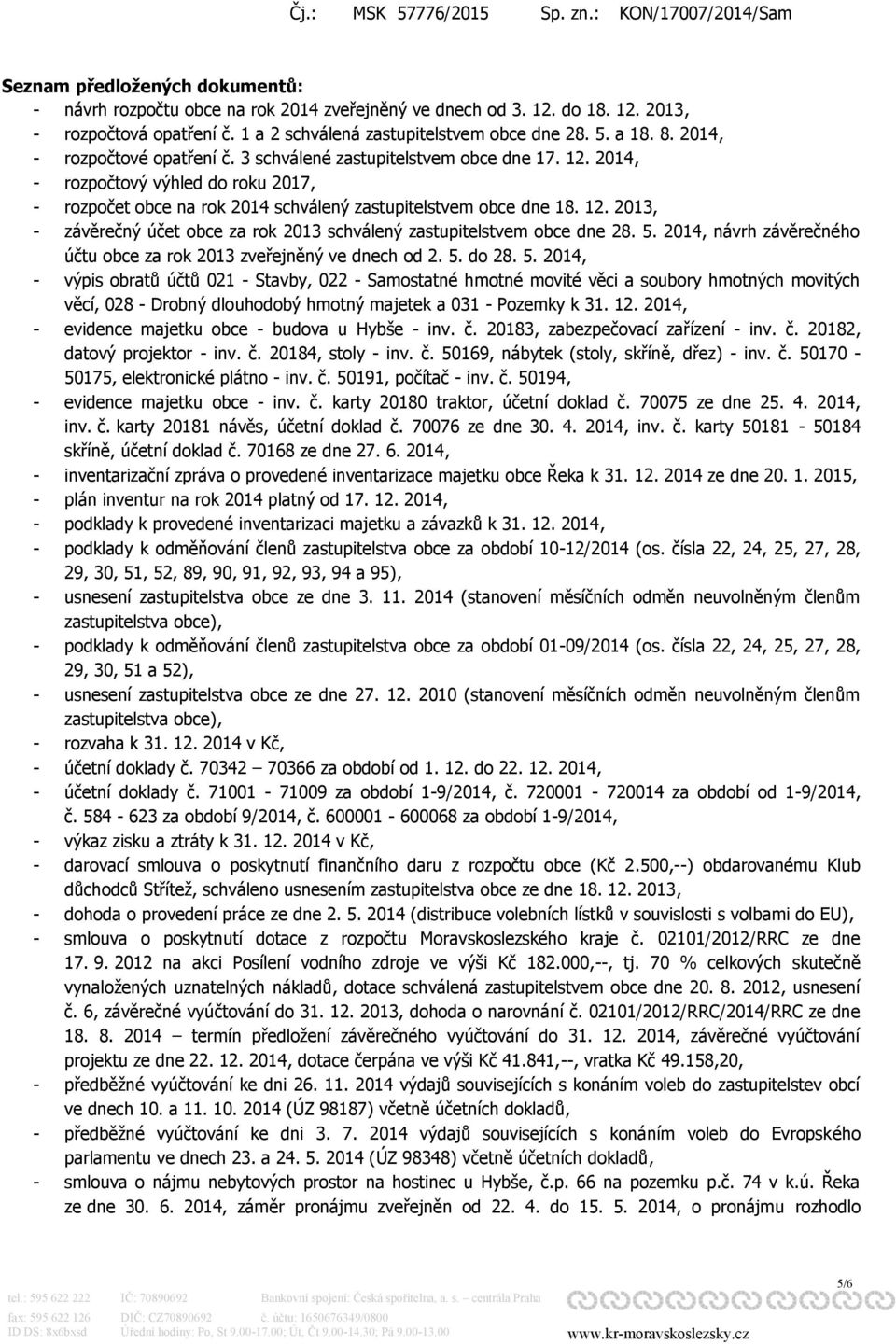 5. 2014, návrh závěrečného účtu obce za rok 2013 zveřejněný ve dnech od 2. 5.