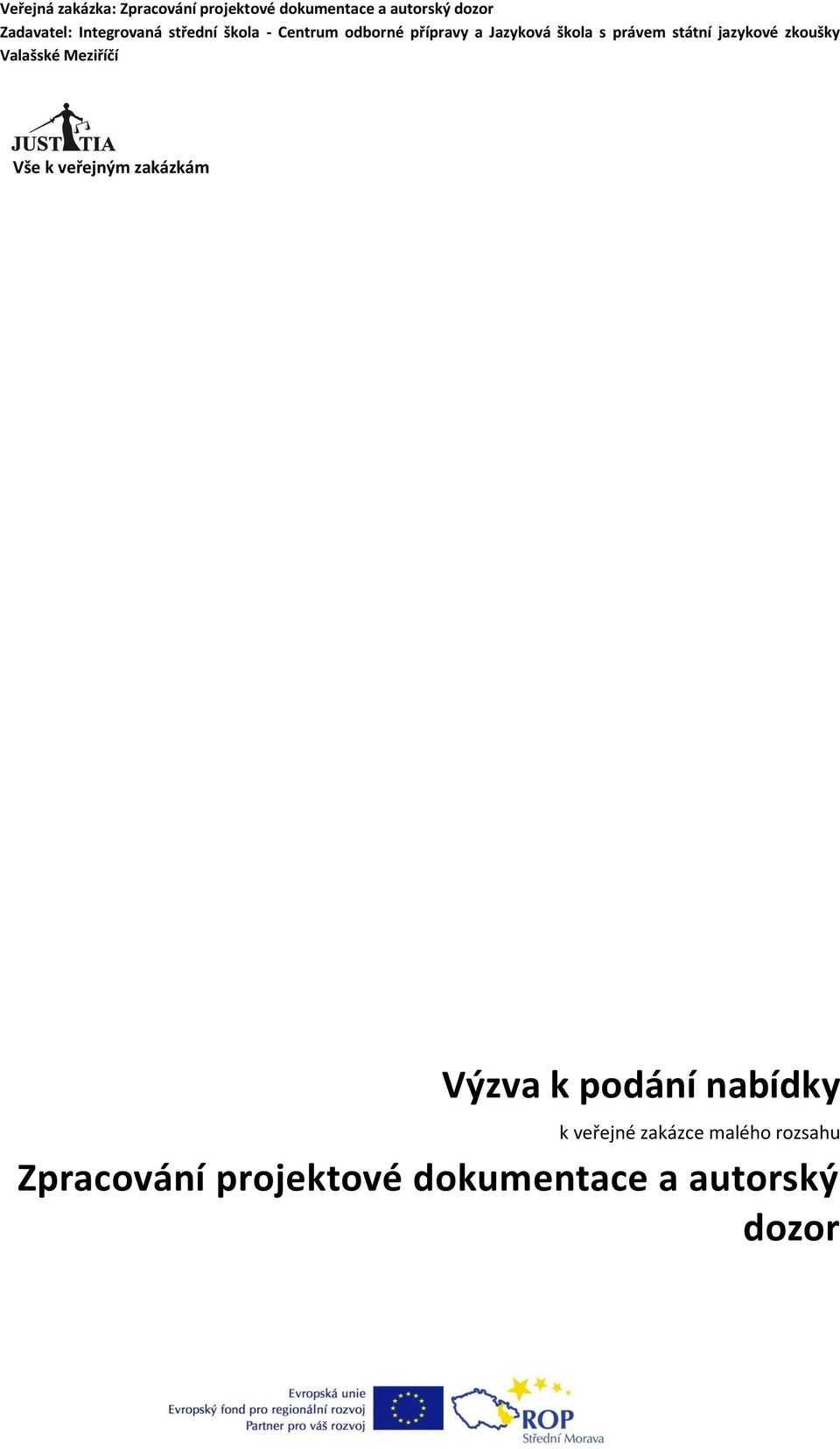 malého rozsahu Zpracování