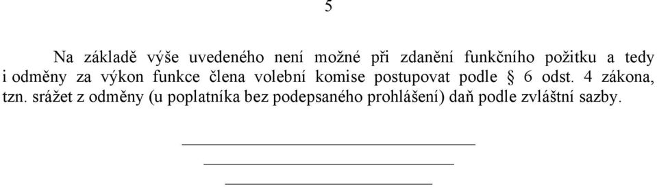 postupovat podle 6 odst. 4 zákona, tzn.