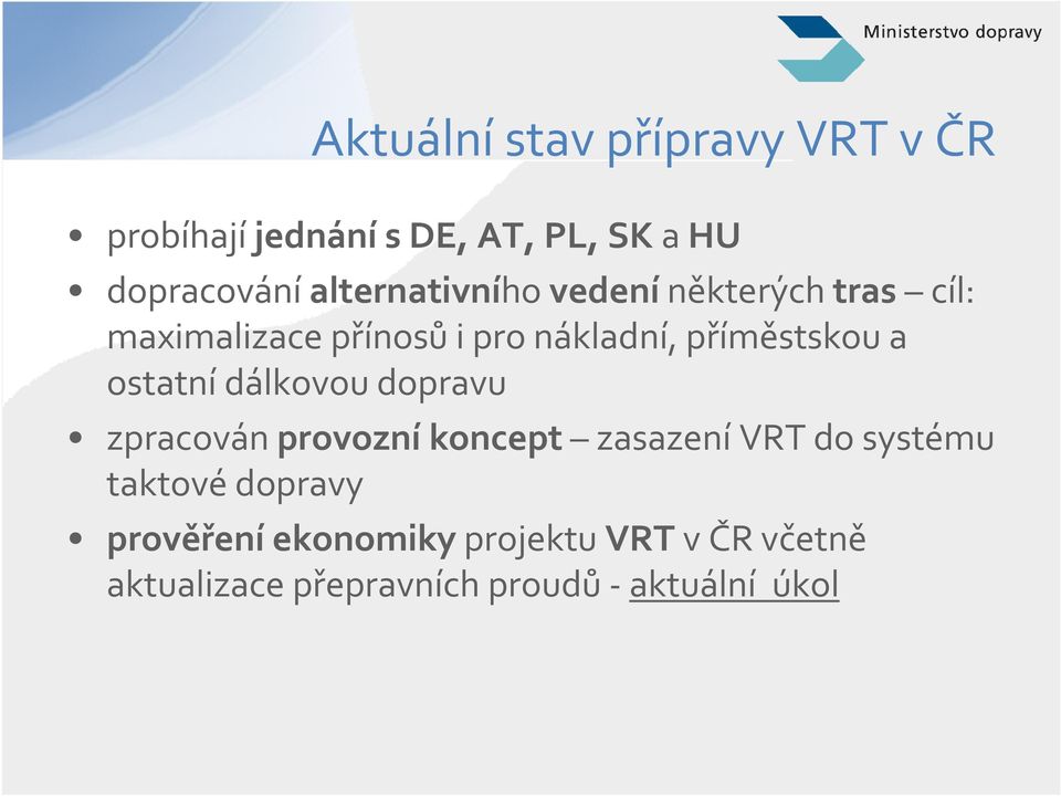 příměstskou a ostatní dálkovou dopravu zpracován provozníkoncept zasazenívrt do systému