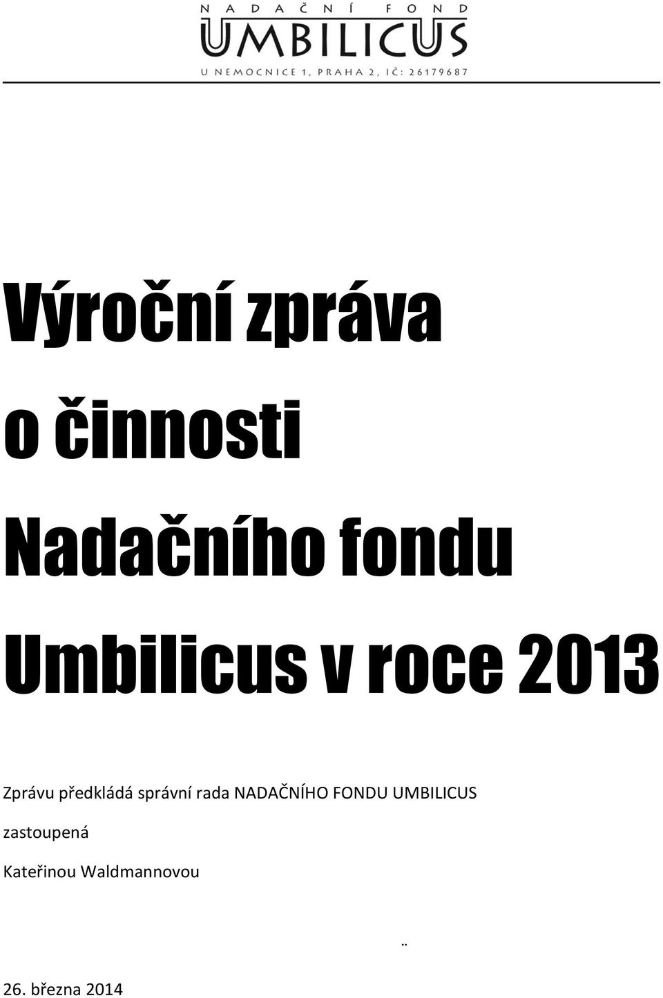 správní rada NADAČNÍHO FONDU UMBILICUS