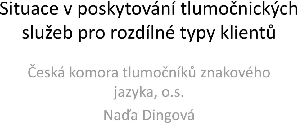 rozdílné typy klientů Česká