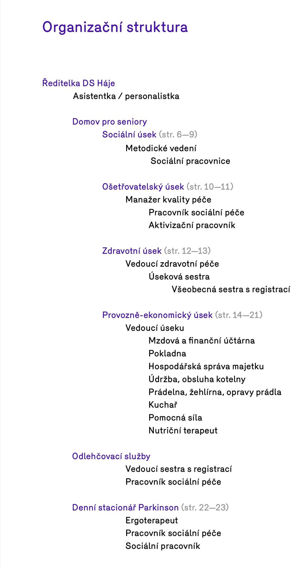 12 13) Vedoucí zdravotní péče Úseková sestra Všeobecná sestra s registrací Provozně-ekonomický úsek (str.