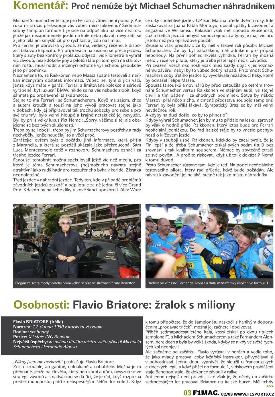 Pro Ferrari je obrovská výhoda, že má, vědecky řečeno, k dispozici takovou kapacitu.