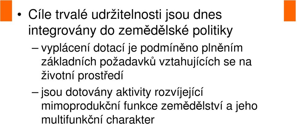 požadavků vztahujících se na životní prostředí jsou dotovány