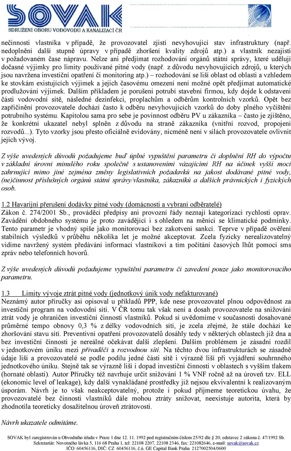z důvodu nevyhovujících zdrojů, u kterých jsou navržena investiční opatření či monitoring atp.