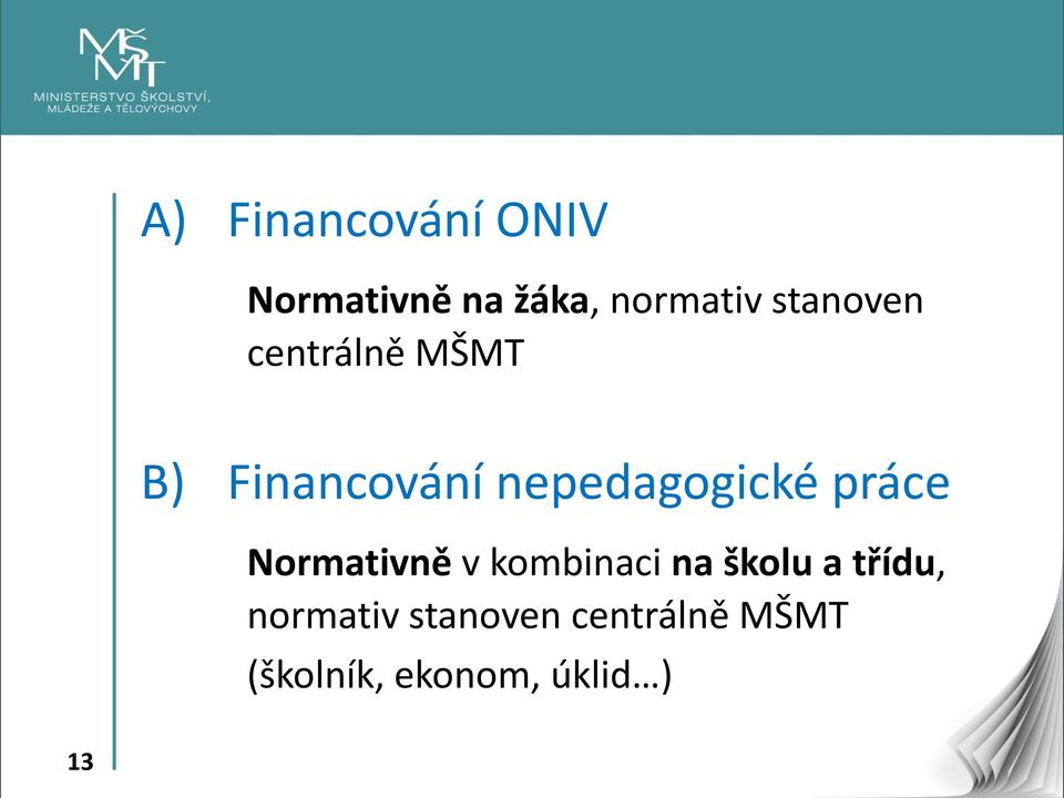 práce Normativně v kombinaci na školu a třídu,