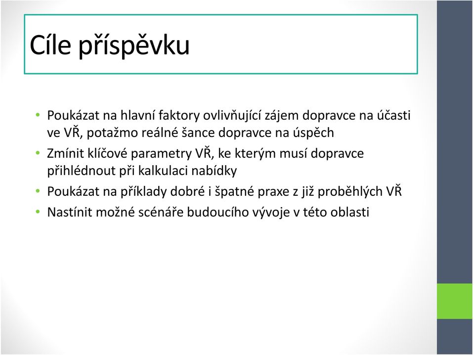 musí dopravce přihlédnout při kalkulaci nabídky Poukázat na příklady dobré i