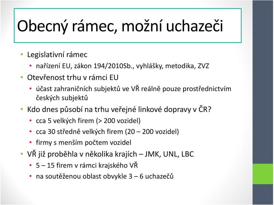 subjektů Kdo dnes působí na trhu veřejné linkové dopravy v ČR?