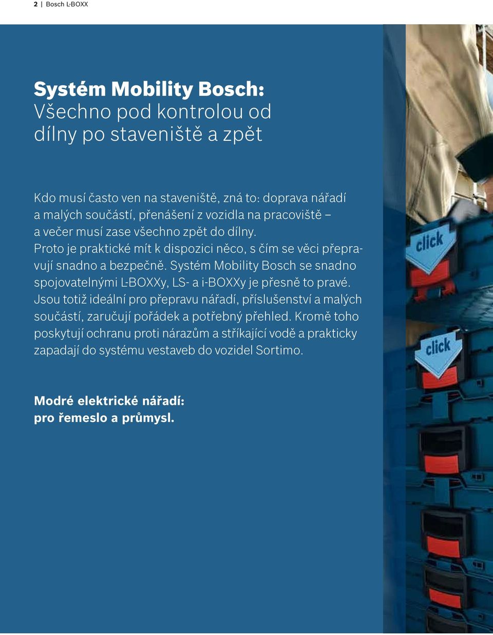 Systém Mobility Bosch se snadno spojovatelnými L-BOXXy, LS- a i-boxxy je přesně to pravé.